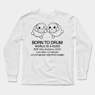 BORN TO DRUM sfw version Long Sleeve T-Shirt